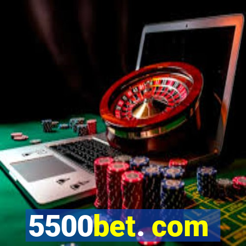 5500bet. com